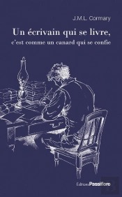 Un Écrivain Qui Se Livre, C'Est Comme Un Canard Qui Se Confie