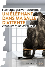 Un Éléphant Dans Ma Salle D'Atente ; Aventured D'Une Vétérinaire