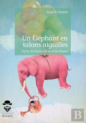 Un Éléphant En Talons Aiguilles ; Sortir Du Burn Out En Trois Étapes