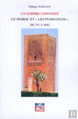 Bertrand.pt - Un Empire Convoité ; Le Maroc Et 