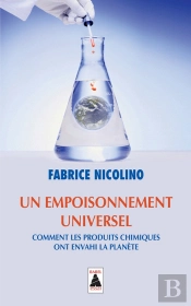 Un Empoisonnement Universel ; Comment Les Produits Chimiques Ont Envahi La Planète