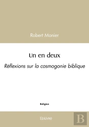 Un En Deux : Réflexions Sur La Cosmogonie Biblique
