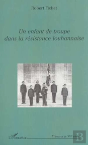 Un Enfant De Troupe Dans La Resistance Louhannaise