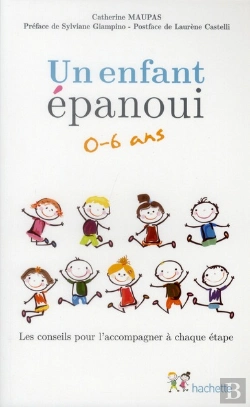 Bertrand.pt - Un Enfant Épanoui 0-6 Ans ; Les Conseils Pour L'Accompagner À Chaque Étape