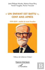 « Un Enfant Est Battu », Cent Ans Après : 1919-2019 : Vitalité Du Texte Freudien