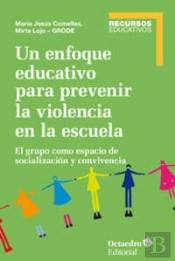 Un Enfoque Educativo Para Prevenir La Violencia En La Escuela