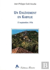 Un Enlevement En Kabylie - 13 Septembre 1956