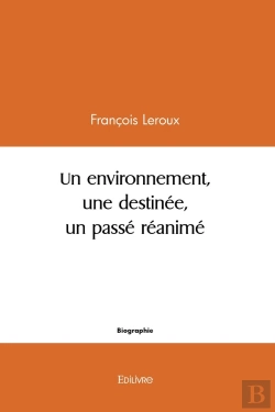 Bertrand.pt - Un Environnement, Une Destinée, Un Passé Réanimé : Un Passé Réanimé