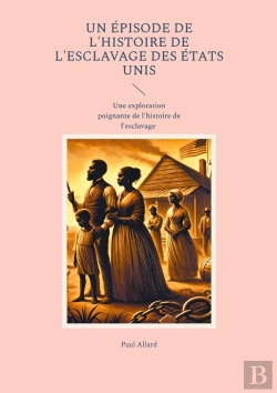 Bertrand.pt - Un Épisode De L'Histoire De L'Esclavage Des États Unis : Une Exploration Poignante De L'Histoire De L'Esclavage