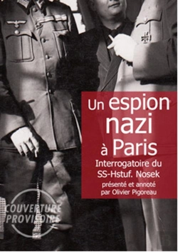 Bertrand.pt - Un Espion Nazi À Paris ; Interrogatoire Du Ss-Hstuf. Nosek