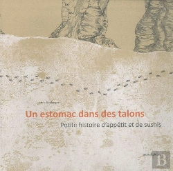 Bertrand.pt - Un Estomac Dans Les Talons Une Petite Histoire D'Appetit Et De Sushis
