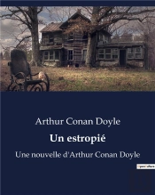 Un Estropie - Une Nouvelle D Arthur Conan Do