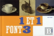 Un Et Un Font Trois