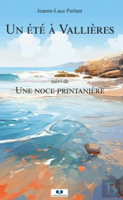 Un Été À Vallières : Suivi D'Une Noce Printanière