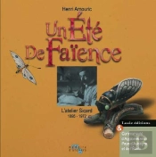 Un Ete De Faience. L'Atelier Sicard 1895-1972