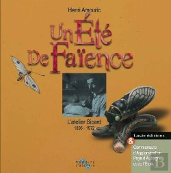 Bertrand.pt - Un Ete De Faience. L'Atelier Sicard 1895-1972