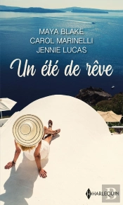 Un Été De Rêve ; Un Été De Rêve Avec Un Milliardaire Grec, Un Été De Rêve Avec Un Héritier Italien, Un Été De Rêve Avec Un Play-Boy Brésilien