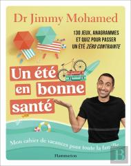 Un Été En Bonne Santé : Mon Cahier De Vacances Pour Toute La Famille, 130 Jeux, Anagrammes Et Quiz Pour Passer Un Été Zéro Contrainte