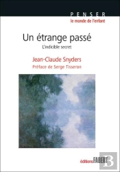 Un Étrange Passé ; L'Indicible Secret