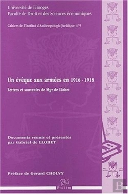 Bertrand.pt - Un Évêque Aux Armées En 1916-1918 : Lettres Et Souvenirs De Mgr De Llobet