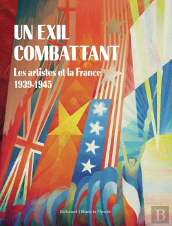 Bertrand.pt - Un Exil Combattant : Les Artistes Et La France, 1939-1945