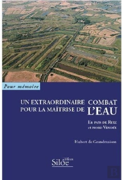 Bertrand.pt - Un Extraordinaire Combat Pour La Maîtrise De L'Eau En Pays De Retz Et Nord Vendée