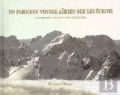 Un Fabuleux Voyage Aérien Sur Les Écrins ; A Wonderful Journey Over The Écrins