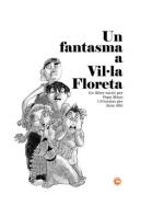 Un Fantasma A Vil.La Floreta