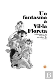 Un Fantasma A Vil.La Floreta