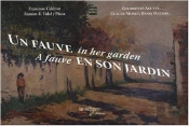 Un Fauve En Son Jardin ; A Fauve In Her Garden