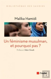 Un Féminisme Musulman, Et Pourquoi Pas ?