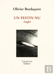 Un Festin Nu - Olivier Bordacarre - Trajet