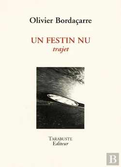 Bertrand.pt - Un Festin Nu - Olivier Bordacarre - Trajet