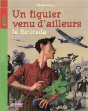 Un Figuier Venu D'Ailleurs ; La Retirada