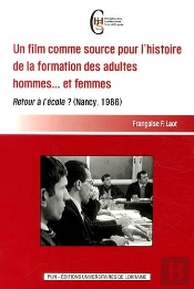 Un Film Comme Source Pour L'Histoire De La Formation Des Adultes Hommes... Et Femmes : Retour À L'École ? (Nancy, 1966)
