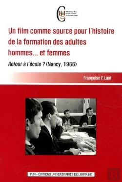 Bertrand.pt - Un Film Comme Source Pour L'Histoire De La Formation Des Adultes Hommes... Et Femmes : Retour À L'École ? (Nancy, 1966)