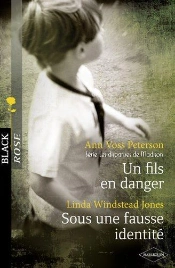 Un Fils En Danger ; Sous Une Fausse Identité