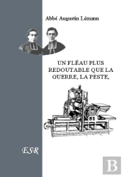 Un Fléau Plus Redoutable Que La Guerre, La Peste, La Famine
