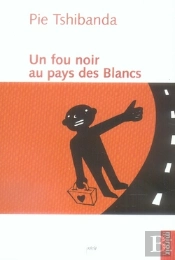 Un Fou Noir Au Pays Des Blancs