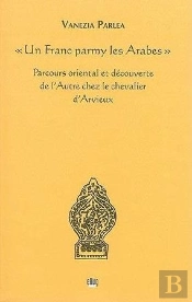 'Un Franc Parmy Les Arabes' : Parcours Oriental Et Découverte De L'Autre Chez Le Chevalier D'Arvieux