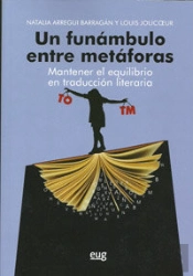 Un Funámbulo Entre Metáforas. Mantener El Equilibrio En Traducción Literaria