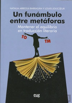 Bertrand.pt - Un Funámbulo Entre Metáforas. Mantener El Equilibrio En Traducción Literaria