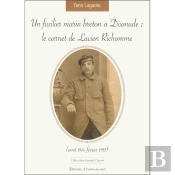 Un Fusilier Marin Breton À Dixmude ; Le Carnet De Lucien Richomme