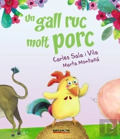 Un Gall Ruc Molt Porc
