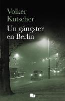 Un Gángster En Berlín (Detective Gereon Rath 3)