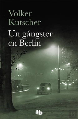 Bertrand.pt - Un Gángster En Berlín (Detective Gereon Rath 3)