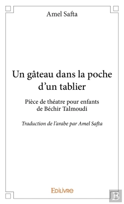 Bertrand.pt - Un Gateau Dans La Poche D'Un Tablier Piece De Theatre Pour Enfant De Bechir Talmoudi