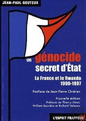 Un Génocide Secret D'État ; La France Et Le Rwanda (1990-1997)