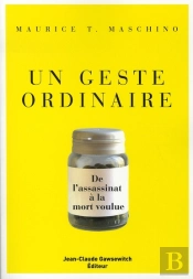Un Geste Ordinaire ; De L'Assassinat À La Mort Voulue