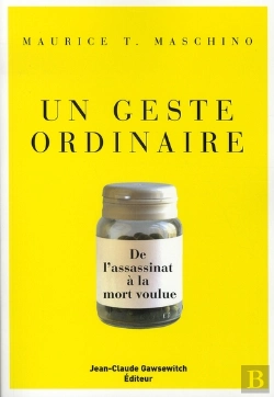 Bertrand.pt - Un Geste Ordinaire ; De L'Assassinat À La Mort Voulue